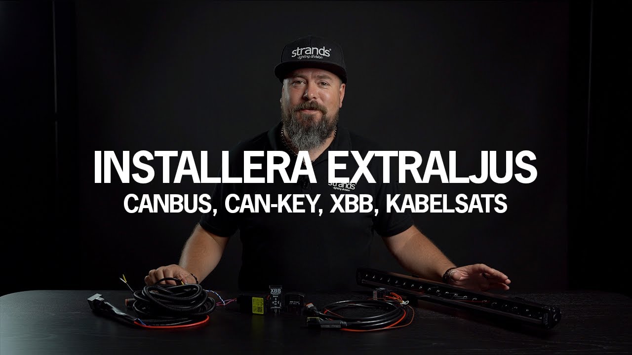 HUR DU KOPPLAR OCH INSTALLERAR EXTRALJUS OCH LED RAMP - CANBUS, CAN-KEY, XBB OCH KABELSATS - GUIDE