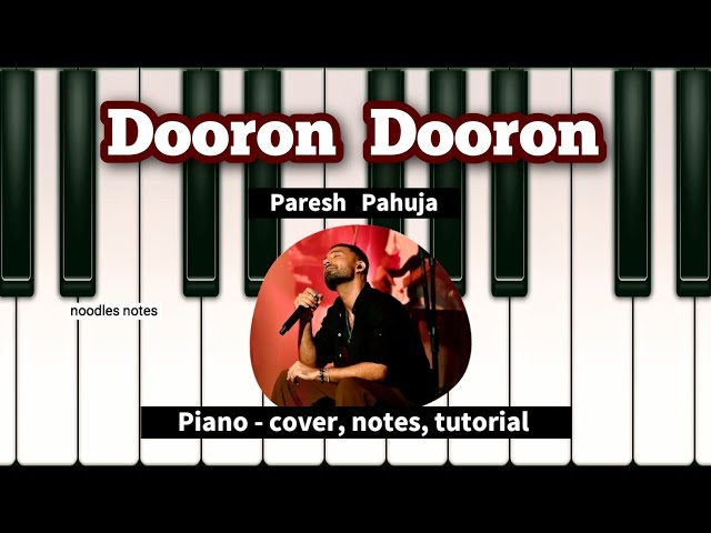 DOORON DOORON (unplugged) - Paresh Pahuja || PIANO - cover, notes, tutorial, instrumental