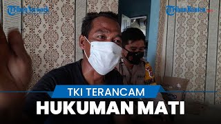 Terlibat Insiden Kebakaran hingga Hilangkan Nyawa Majikan, TKI Asal Serang ini Terancam Pidana Mati