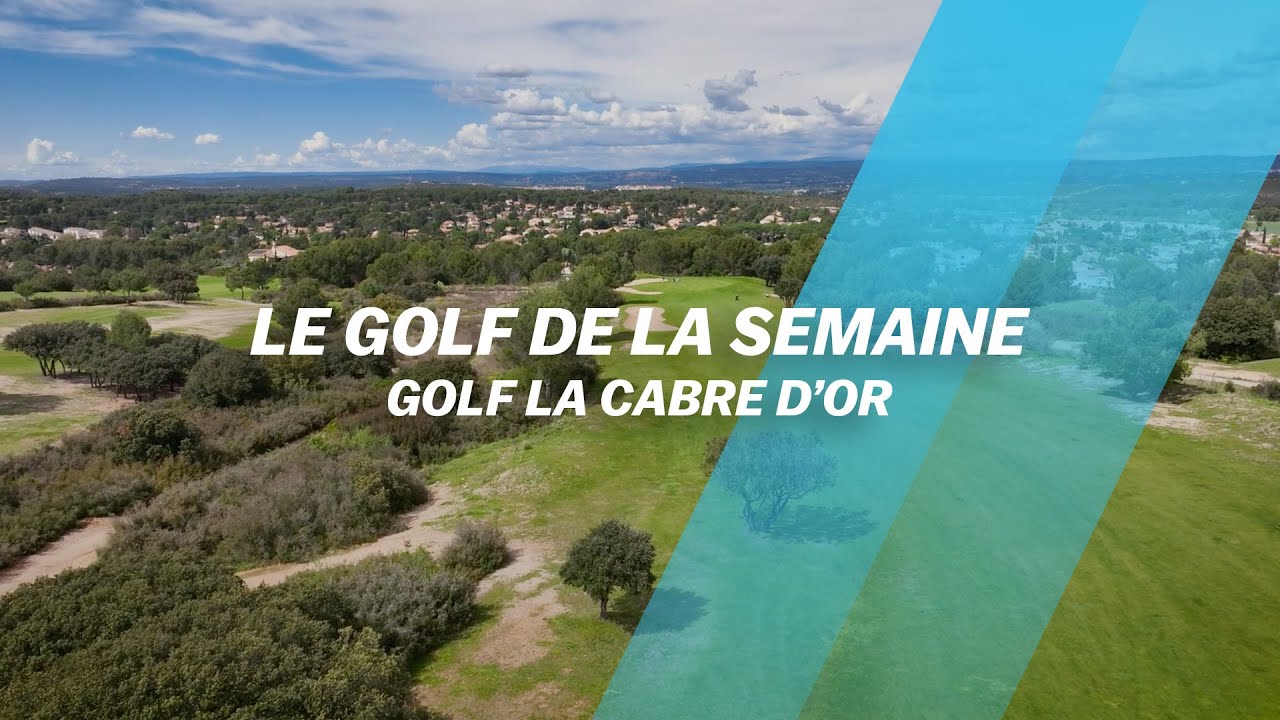 Le Golf de la semaine : Golf La Cabre d'Or