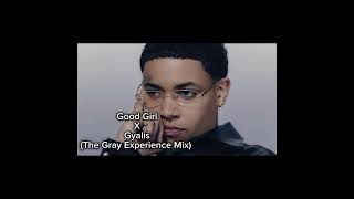 Kwn - Good Girl x Capella Grey - Gyalis | The Gray Experience (Mashup) 
