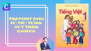 Hướng dẫn tìm font hỗ trợ Tiếng Việt trên Canva