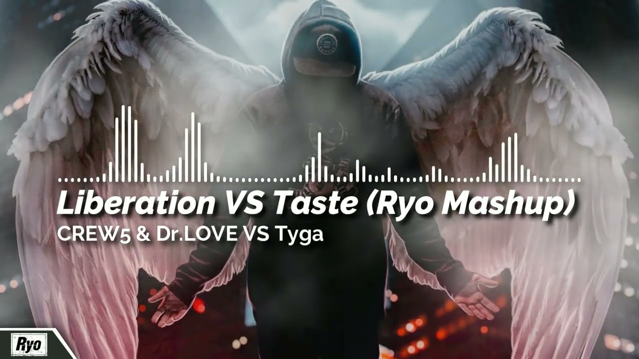 CREW5 & Dr LOVE VS Tyga - Liberation VS Taste (Ryo Mashup) [Free DL]