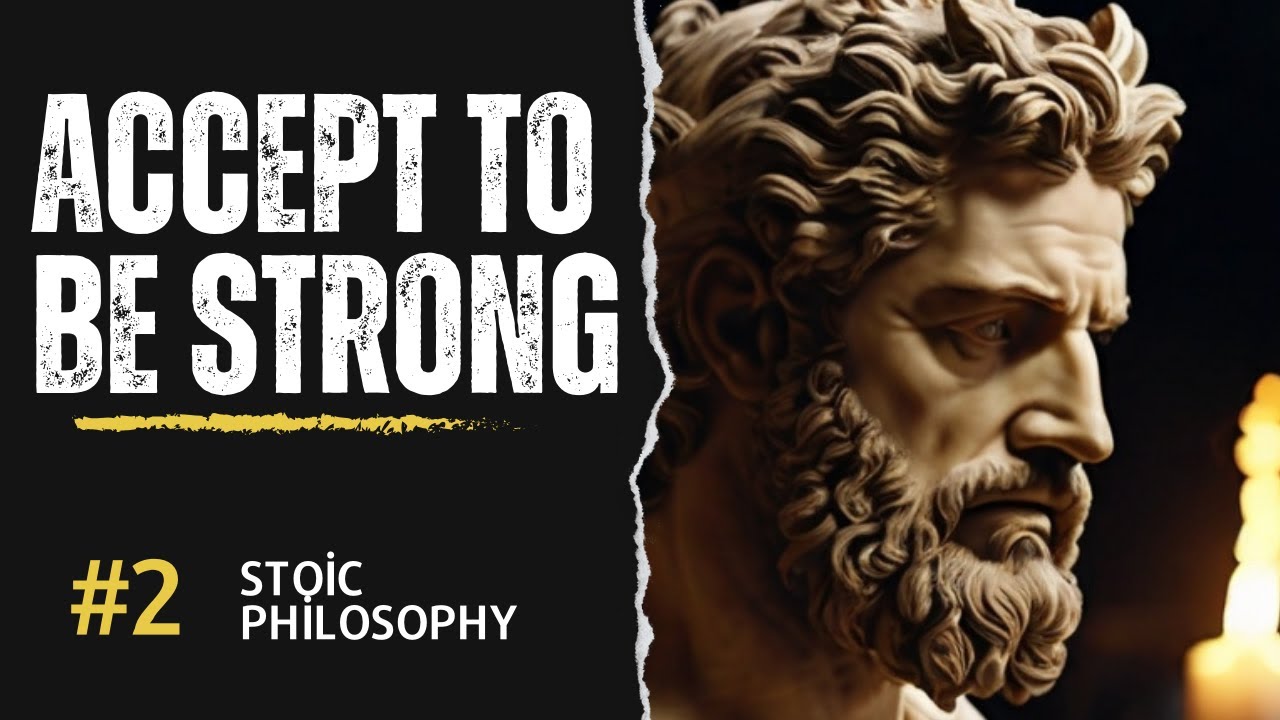 PHILOSOPHY OF ACCEPTANCE | HOW DO YOU BECOME STRONG THROUGH ACCEPTANCE?