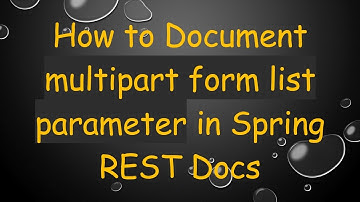 How to Document multipart form list parameter in Spring REST Docs