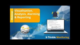 Webinar - Visualization, Analysis, and Reporting of Monitoring Data using Trimble 4D Control Web