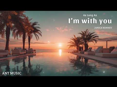 As Long As I'm With You - Janice Kenney
