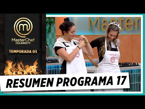 Mirá todo lo que pasó en el 17º programa de MasterChef Celebrity
