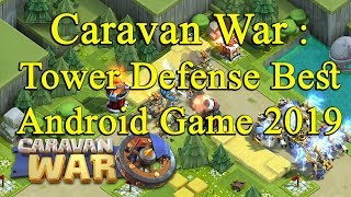 Caravan War: Tower Defense . 2019 Best Android Games on Google Play screenshot 5