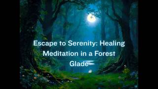 Escape to Serenity: Healing Meditation in a Forest Glade