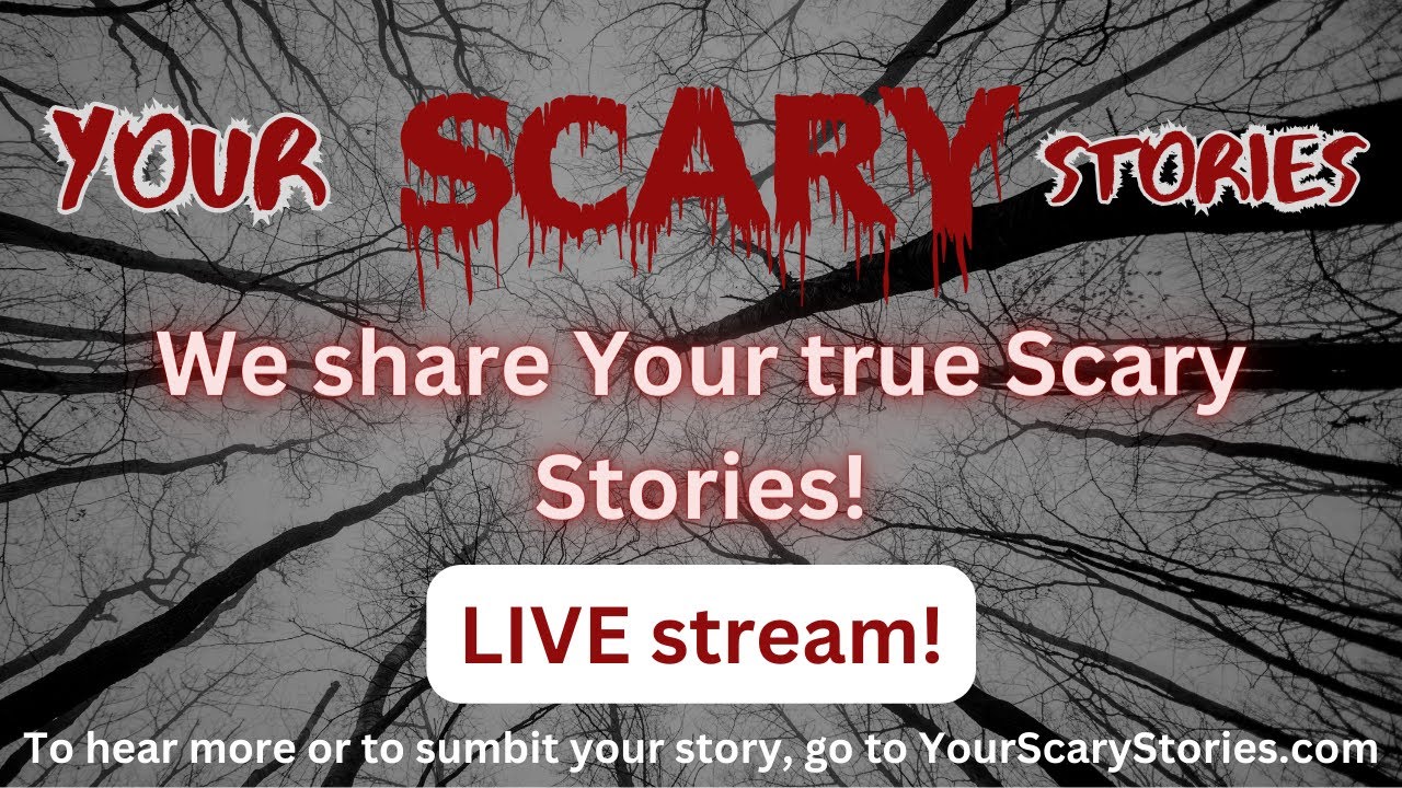 Your Scary Stories LIVE stream