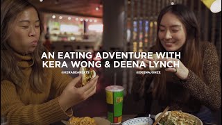 An Eating Adventure with Kera Wong and Deena Lynch