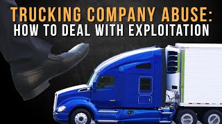 Driver Abuse and Exploitation: Horror Stories and How to Deal With Them