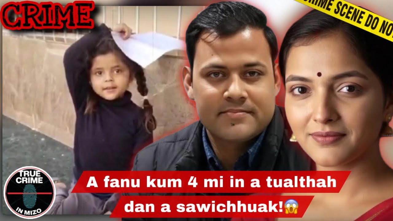 C722: Hmeichhe naupang kum 4 mi in tualtthattu a sawichhuak! 😱 @truecrimeinmizo 