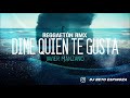 Dime quien te gusta  reggaeton rmx  javier manzano  dj beto espinoza