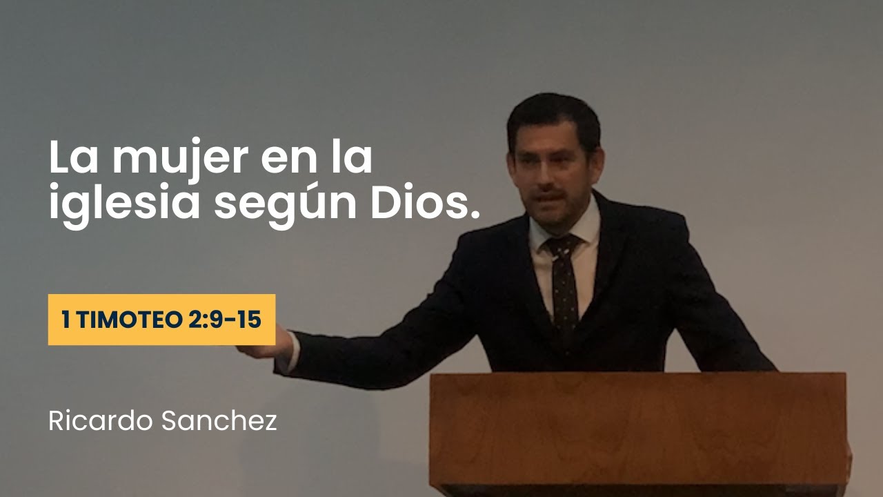 La mujer en la iglesia según Dios. 1 Timoteo 2:9-15