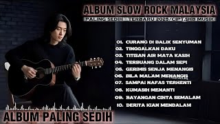 Album Lagu Slow Rock Malaysia Terbaru 2025 | Menyentuh Hati Sampai Menangis 😭