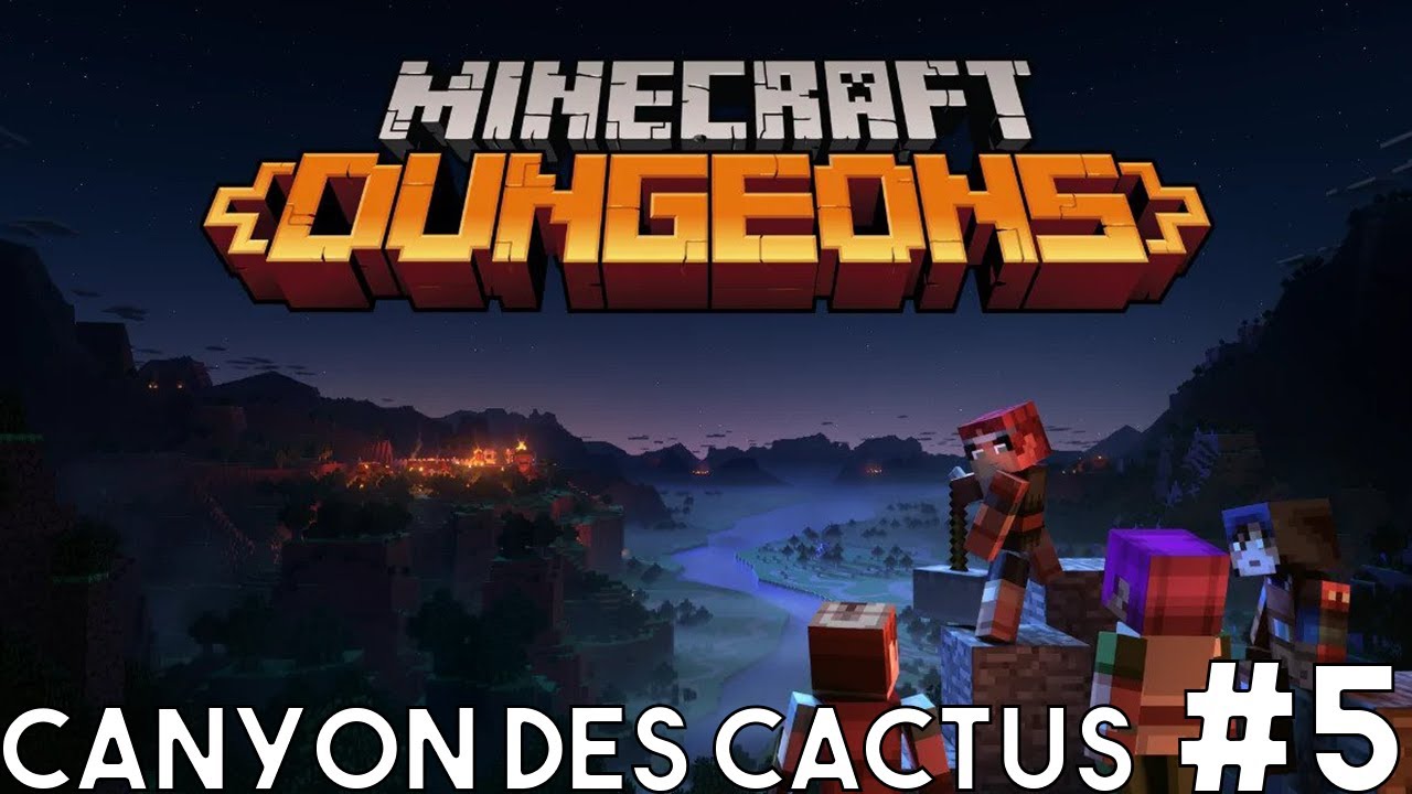 LETS PLAY MINECRAFT DUNGEONS : CANYON DES CACTUS #5 - YouTube