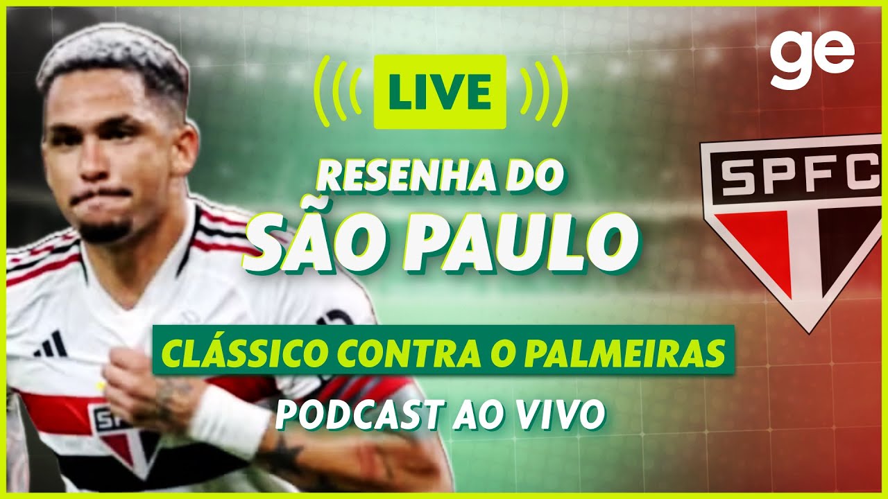 AO VIVO! GE SÃO PAULO ANALISA CLÁSSICO CONTRA O PALMEIRAS PELO PAULISTÃO | #live | ge.globo