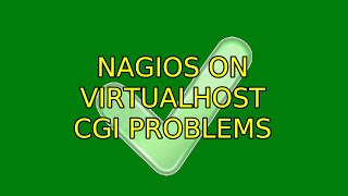 Ubuntu: nagios on virtualhost cgi problems Net Worth