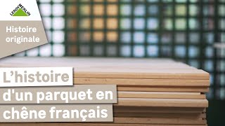 Lhistoire Originale Dun Parquet En Chêne Français - Panaget Leroy Merlin