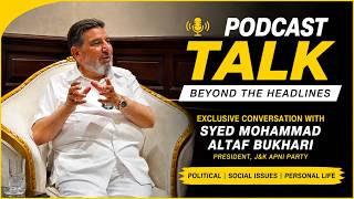Podcast Talk | Beyond the Headlines | Exclusive Conversation with Syed Mohammad Altaf Bukhari | AMC