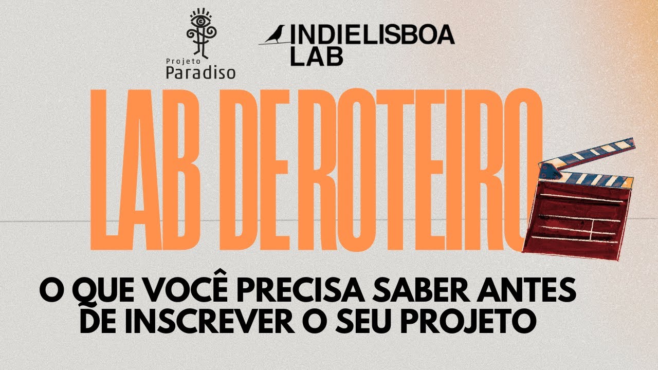 IndieLisboa Lab - O que você precisa saber antes de inscrever o seu projeto