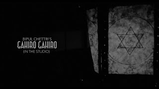 Video thumbnail of "Bipul Chettri - Gahiro Gahiro (In the Studio)"