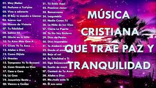 Música CRISTIANA Que Trae PAZ & Tranquilidad / Música Cristiana VIEJITA Pero Bonita