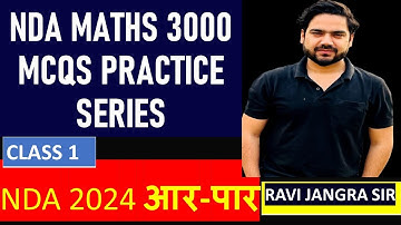 NDA MATHS PREPARATION 2024 | CLASS 1 |  RAVI JANGRA SIR