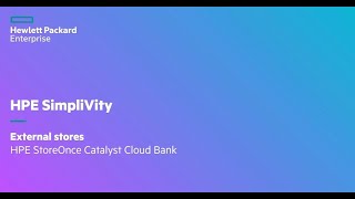 HPE SimpliVity: HPE StoreOnce Catalyst Cloud Bank