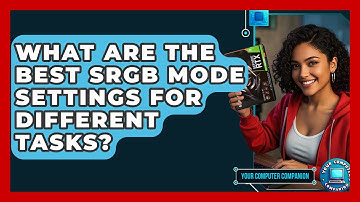 What Are The Best SRGB Mode Settings For Different Tasks? - Your Computer Companion