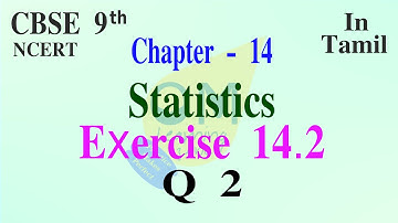 CBSE 9th Maths | Chapter 14 | Statistics | Exercise 14.2 | Qno 2 | In tamil