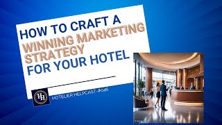 How To Craft A Winning Marketing Strategy For Your Hotel-046