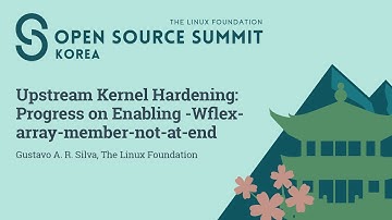 Upstream Kernel Hardening: Progress on Enabling -Wflex-array-member-not-at-end - Gustavo A. R. Silva