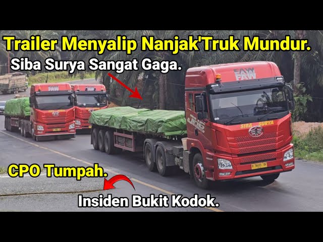 Insiden Di Bukit Kodok CPO Tumpah Dari Truck.Truk Mundur Truk Trailer nanjak Siba Surya Sangat Gaga. class=