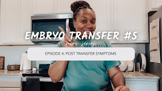 Embryo Transfer #5 mini series // episode 4: post transfer symptoms