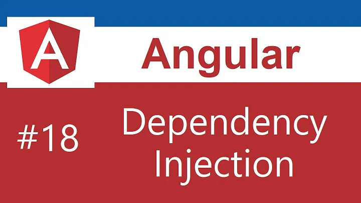 Angular Tutorial - 18 - Dependency Injection