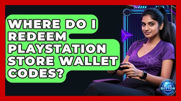Where Do I Redeem PlayStation Store Wallet Codes? - Blue Button Gaming