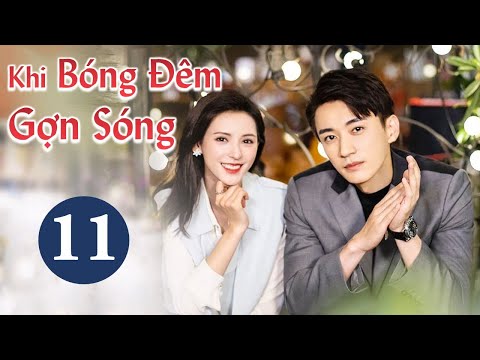 phim khi bóng đêm gợn sóng tập 1