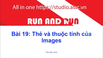 [Khóa học HTML] Bài 19: Thẻ và thuộc tính của Images