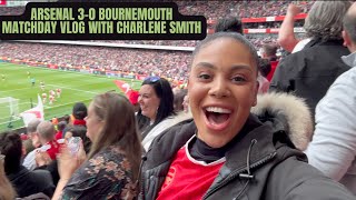 ARSENAL 3-0 BOURNEMOUTH | 3 IMPORTANT POINTS AT THE EMIRATES | MATCHDAY VLOG WITH CHARLENE SMITH
