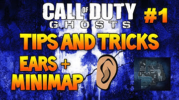 COD Ghosts: Tips and Tricks #1 - "Use Your Ears, Use Your Minimap" (All Call of Duty Games)