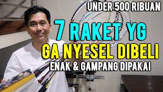 7 RAKET YG GA NYESEL DIBELI UNDER 500 RIBUAN ENAK &amp; GAMPANG DIPAKAI