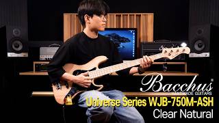조건희 (Nathan) - Bacchus Universe Series WJB-750M-ASH-Clear Natural Demo