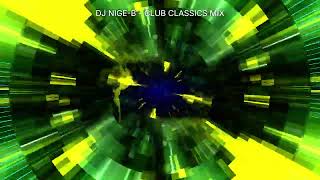 DJ NIGE-B - CLUB HOUSE CLASSICS SET (DEC 2025)
