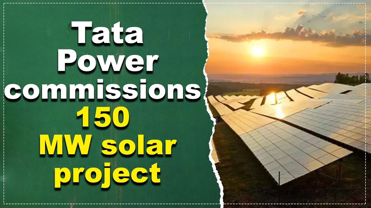 Tata Power Commissions 150 MW Solar Power Project In Rajasthan || Hybiz ...