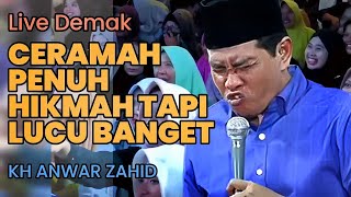 Download Lagu CERAMAH DI DEMAK PENUH HIKMAH - PENGAJIAN LUCU ABAH ANZA KH ANWAR ZAHID MP3
