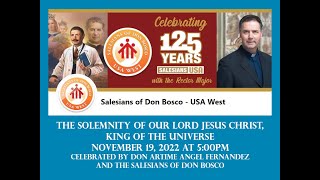Mass of Christ the King celebrated by Salesian Rector Major: November 19 at 5:00PM