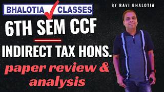 6TH SEM | CCF | INDIRECT TAX | PAPER REVIEW & ANALYSIS | BCOM | CU